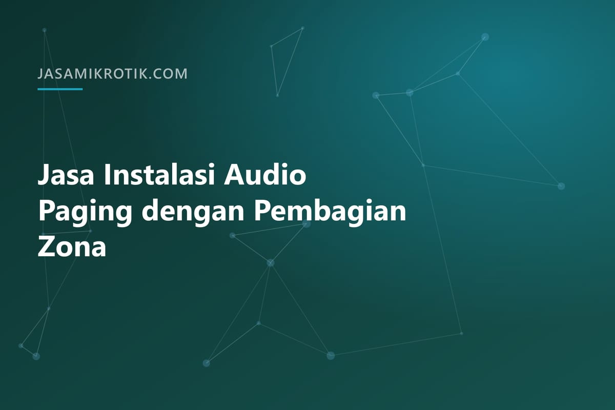 Jasa Instalasi Audio Paging dengan Pembagian Zona