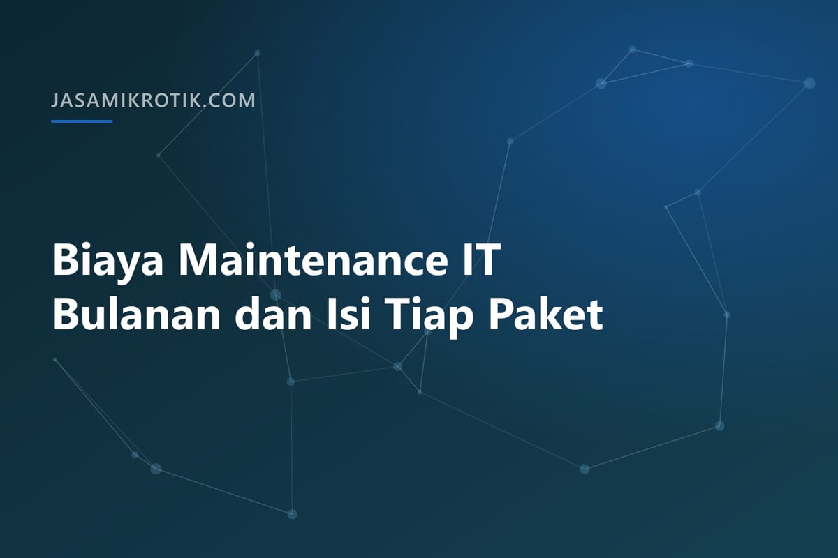 Biaya Maintenance IT Bulanan dan Isi Tiap Paket