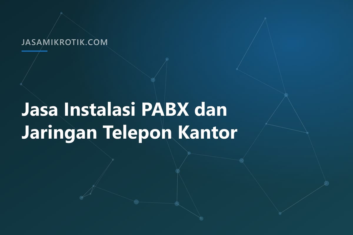 Jasa Instalasi PABX dan Jaringan Telepon Kantor