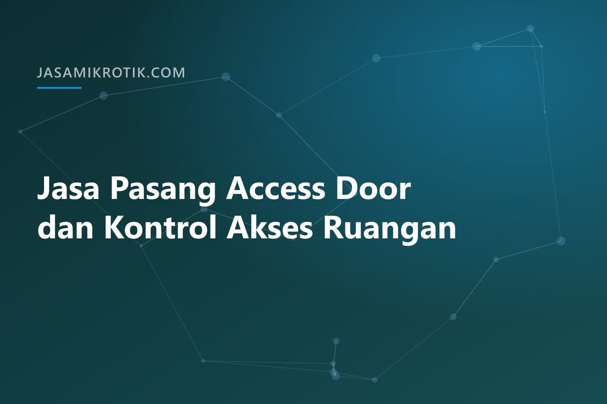 Jasa Pasang Access Door dan Kontrol Akses Ruangan